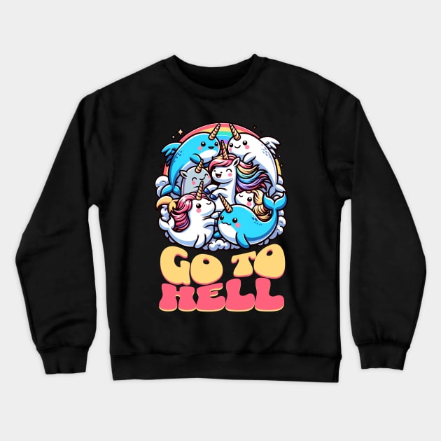 Narwhal Unicorn Go to Hell Crewneck Sweatshirt by YNWA Apparel